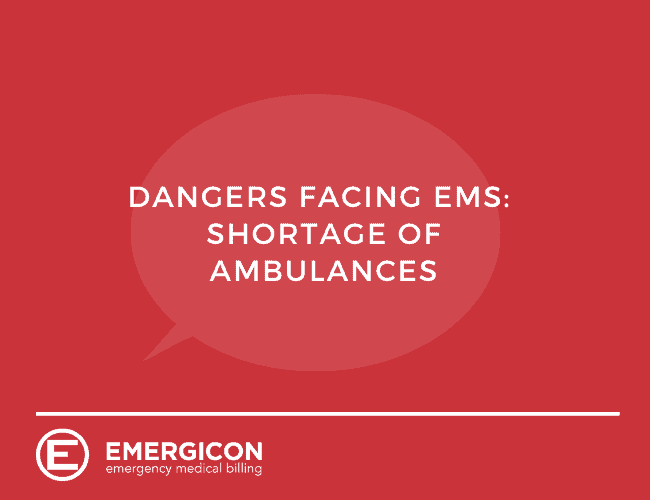 Dangers Facing EMS - ambulance shortage