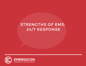 Strengths of EMS: 24/7 response