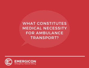 What Constitutes a Medical Necessity for Ambulance Transport?