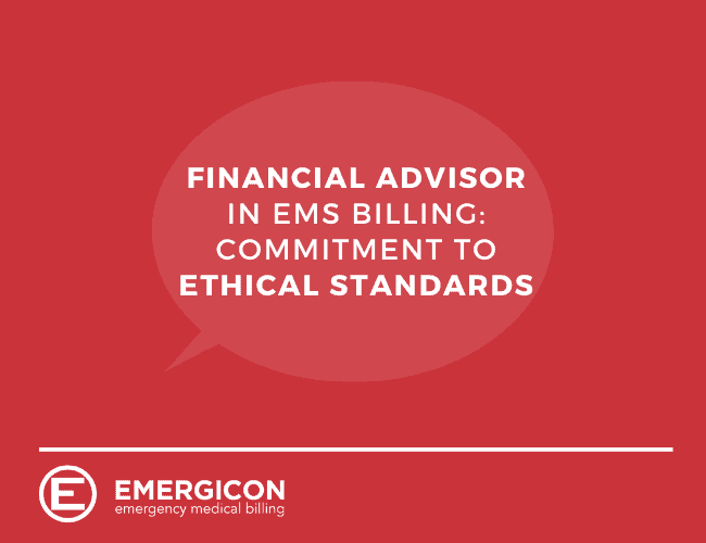 Financial Advisor in EMS Billing Commitment to Ethical Standards